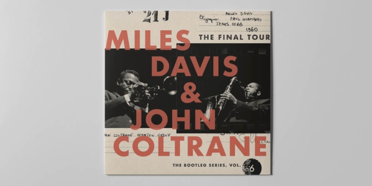 2019 Historical Album of the Year nominee The Final Tour: The Bootleg Series, Vol. 6 by Miles Davis and John Coltrane