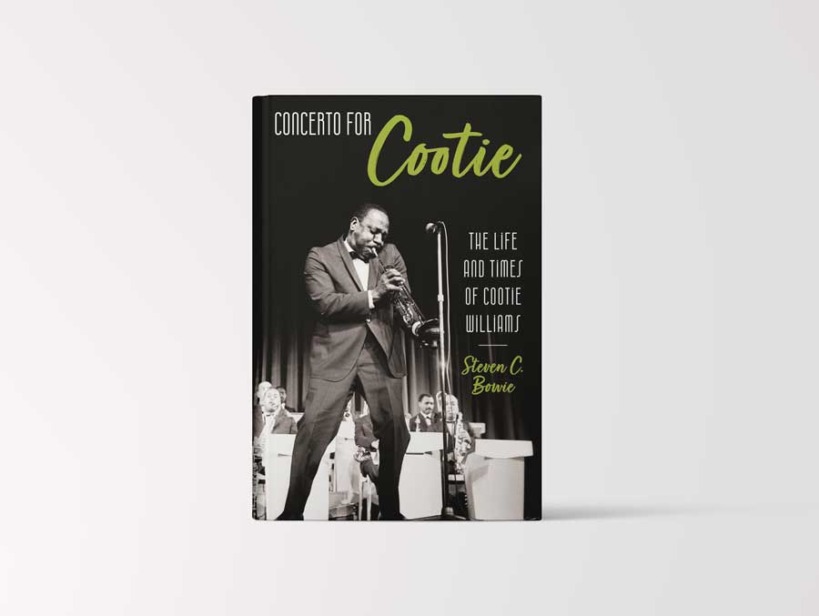Steven C. Bowie, Concerto for Cootie: The Life and Times of Cootie Williams (University Press of Mississippi)